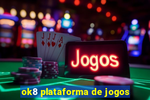 ok8 plataforma de jogos